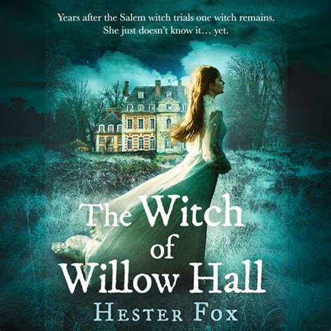 The Witch Trials of Willow Hal: Examining the Historical Context